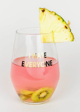 I HATE EVERYONE wine glass